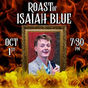 Roast of Isaiah Blue